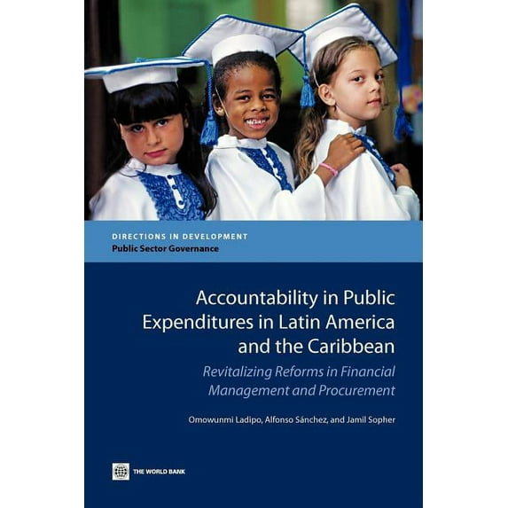 Directions in Development - Public Sector Governance: Accountability in Public Expenditures in Latin America and the Caribbean : Revitalizing Reforms in Financial Management and Procurement (Paperback)