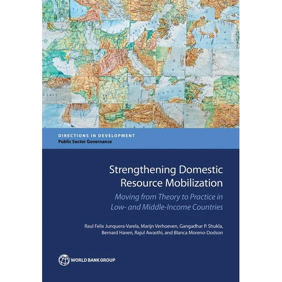 Directions in Development - Public Sector Governance: Strengthening Domestic Resource Mobilization : Moving from Theory to Practice in Low- and Middle-Income Countries (Paperback)