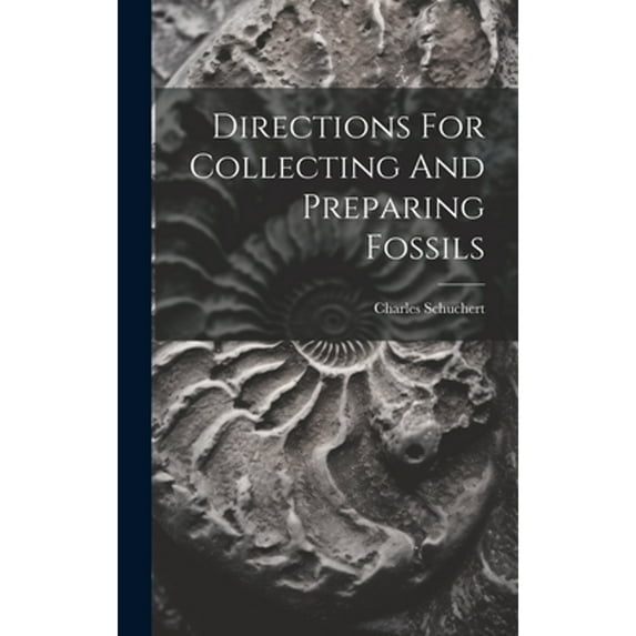 Directions For Collecting And Preparing Fossils (Hardcover)