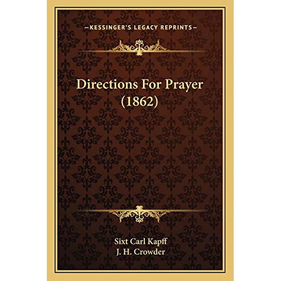Directions For Prayer 1862 Paperback 1166935949 9781166935948 Sixt Carl Kapff