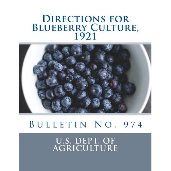 Directions for Blueberry Culture, 1921: Bulletin No. 974