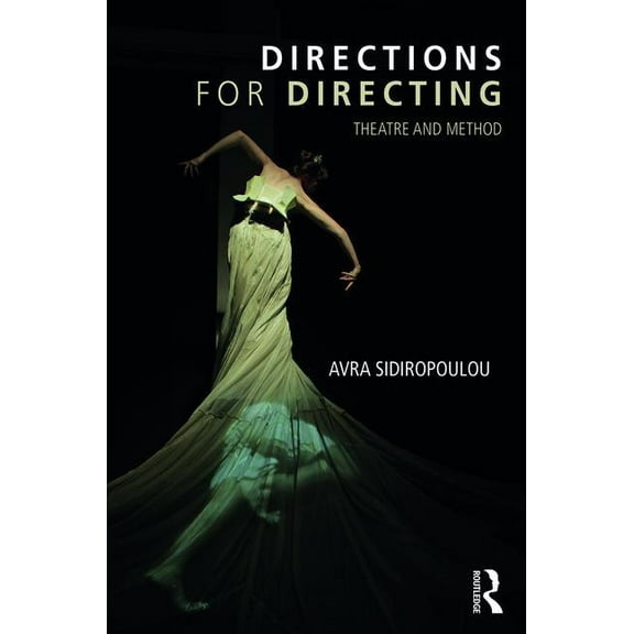 Directions for Directing: Theatre and Method, (Paperback)