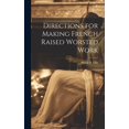 thumbnail image 1 of Directions for Making French Raised Worsted Work (Hardcover), 1 of 1
