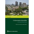 thumbnail image 1 of Directions in Development;directions in L'Urbanisation DiversifiÃ©e: Le Cas de la CÃ´te d'Ivoire, (Paperback), 1 of 1