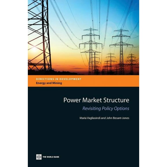 Directions in Development - Energy and M Power Market Structure: Revisiting Policy Options, (Paperback)