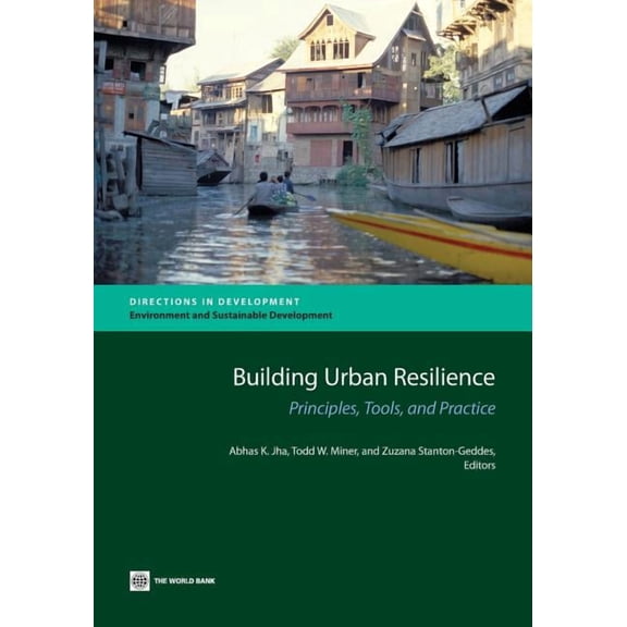 Directions in Development - Environment Building Urban Resilience: Principles, Tools, and Practice, (Paperback)