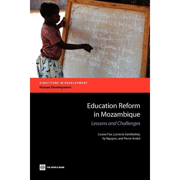 Directions in Development - Human Development: Education Reform in Mozambique : Lessons and Challenges (Paperback)