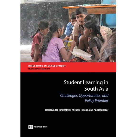 Directions in Development - Human Development: Student Learning in South Asia : Challenges, Opportunities, and Policy Priorities (Paperback)