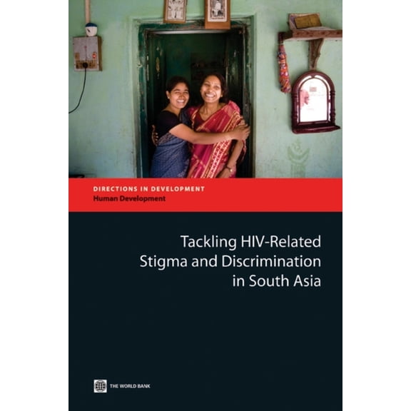 Directions in Development - Human Develo Tackling HIV-Related Stigma and Discrimination in South Asia, (Paperback)