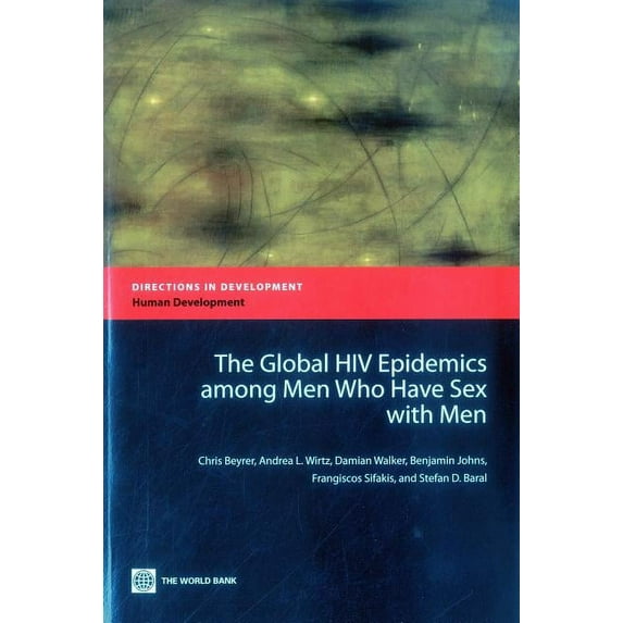 Directions in Development - Human Develo The Global HIV Epidemics Among Men Who Have Sex with Men (Msm), (Paperback)