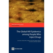 Directions in Development - Human Develo The Global HIV Epidemics Among People Who Inject Drugs, Paperback