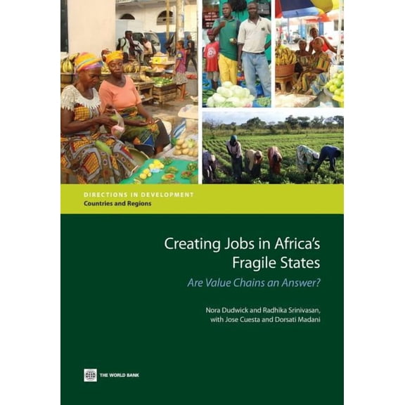Directions in Development - Private Sect Creating Jobs in Africa's Fragile States: Are Value Chains an Answer?, (Paperback)