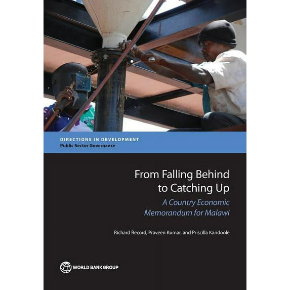 Directions in Development - Public Secto From Falling Behind to Catching Up: A Country Economic Memorandum for Malawi, (Paperback)