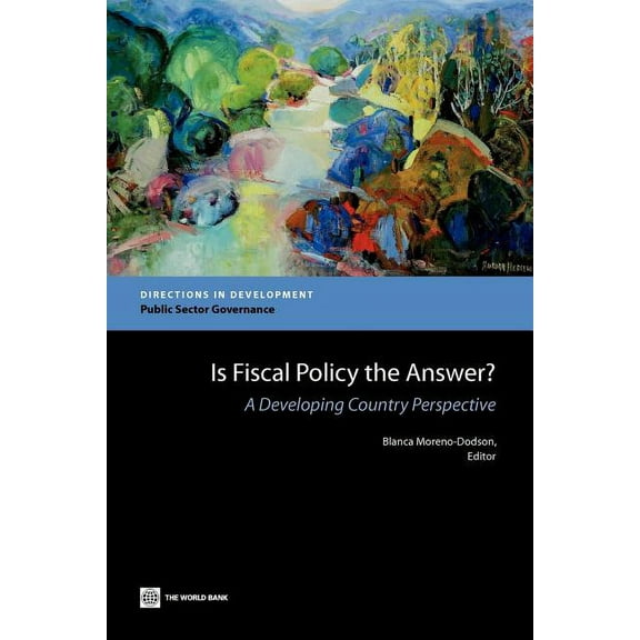 Directions in Development - Public Sector Governance: Is Fiscal Policy the Answer? : A Developing Country Perspective (Paperback)