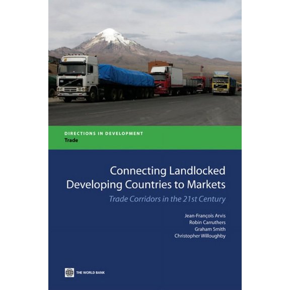 Directions in Development - Trade Connecting Landlocked Developing Countries to Markets: Trade Corridors in the 21st Century, (Paperback)