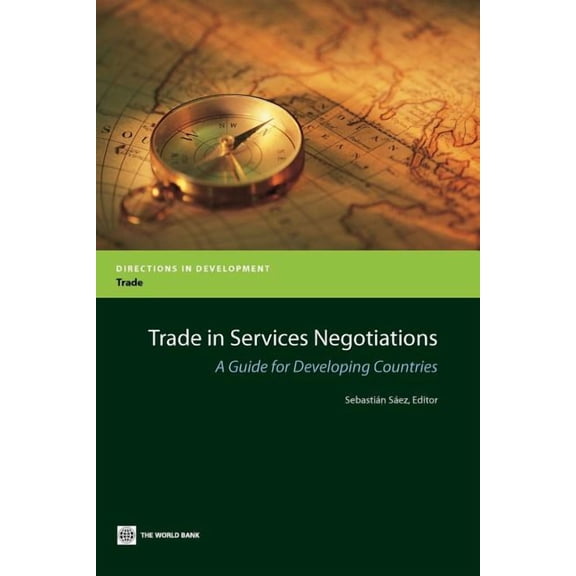 Directions in Development - Trade: Trade in Services Negotiations : A Guide for Developing Countries (Paperback)