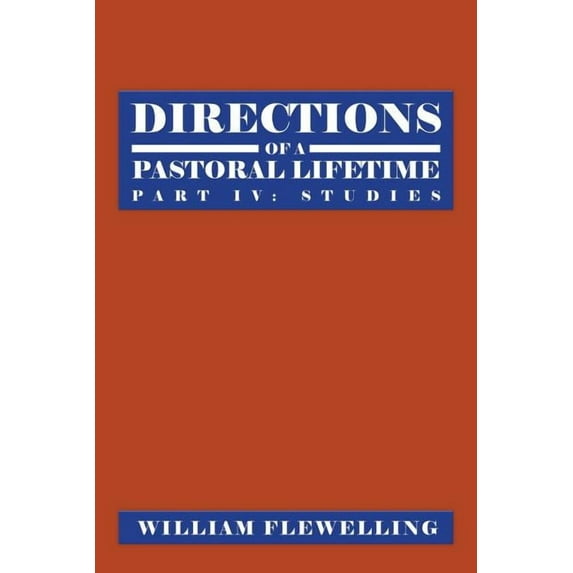 Directions of a Pastoral Lifetime: Part IV: Studies (Paperback)