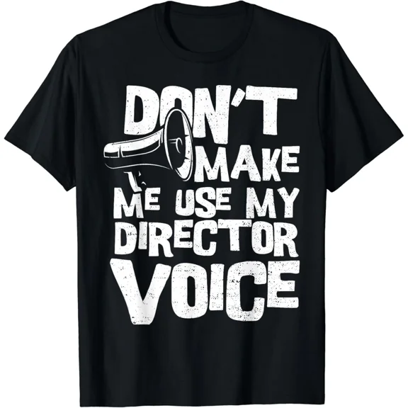 Director_ Don_t Make Me Use My Director Voice - Filmmaker Gift Unisex T-Shirt