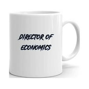 GENERIC Director Of Economics Slasher Style Ceramic Dishwasher And Microwave Safe Mug By Undefined Gifts