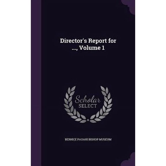 Director's Report for ..., Volume 1 (Hardcover)