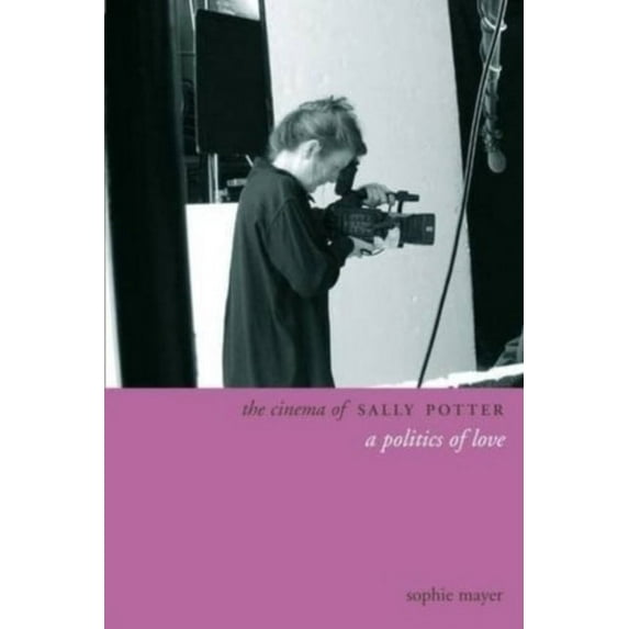 Directors' Cuts The Cinema of Sally Potter: A Politics of Love, (Paperback)