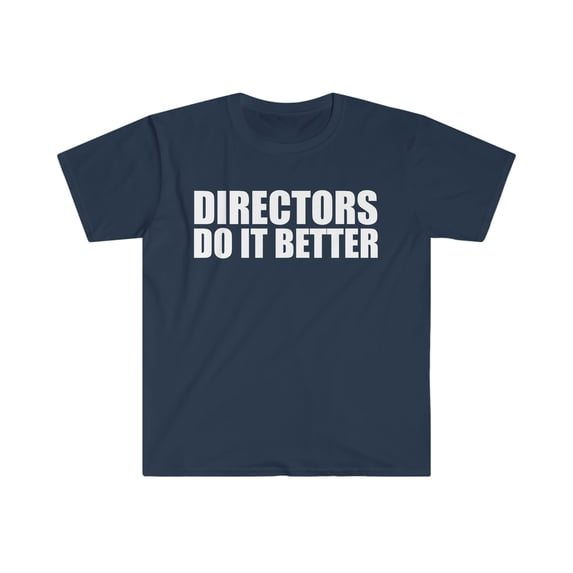 Directors do it better Unisex T-shirt S-3XL Film Movie Director