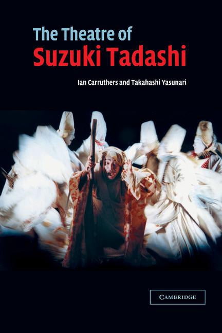 Directors in Perspective The Theatre of Suzuki Tadashi, (Hardcover)