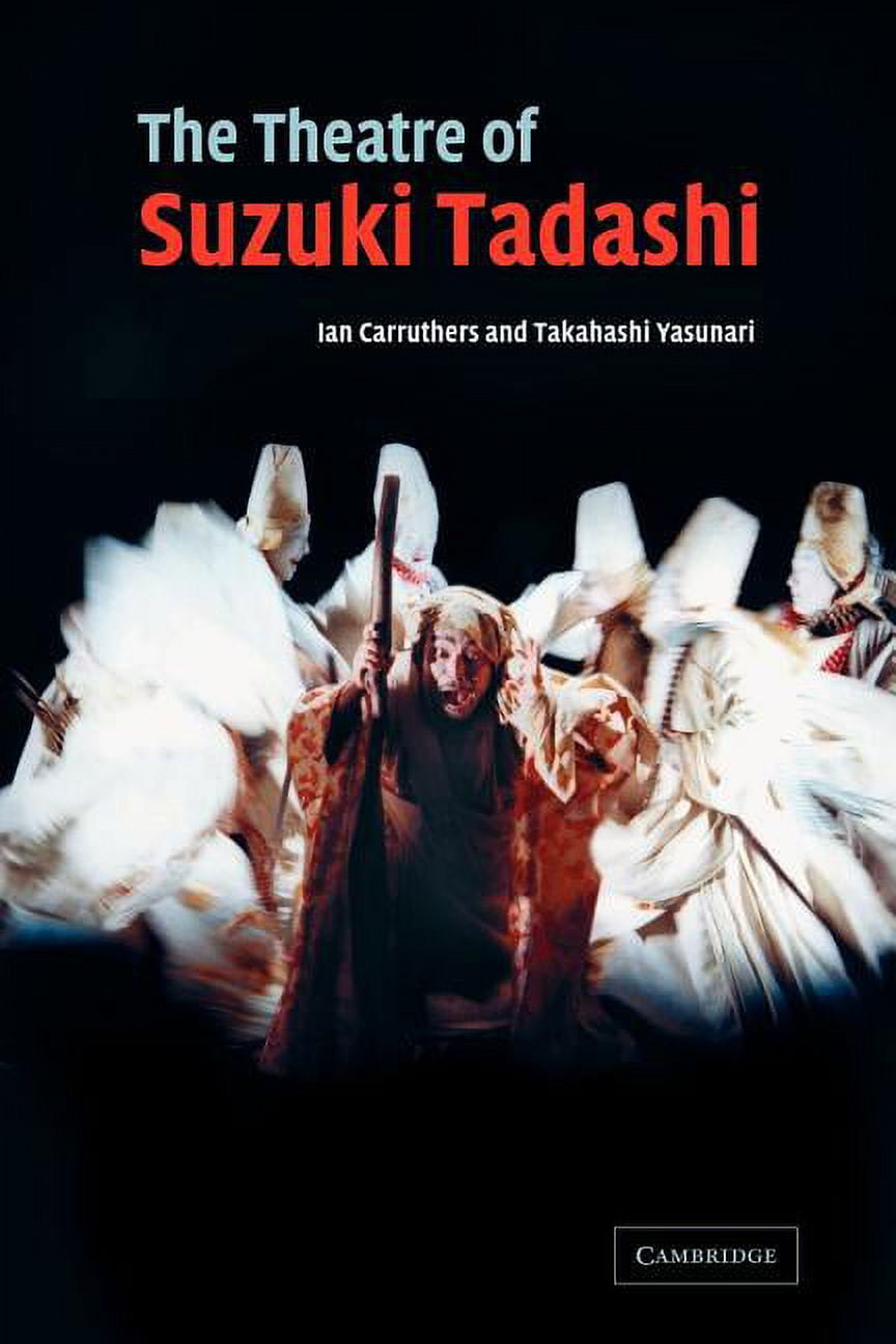 Directors in Perspective The Theatre of Suzuki Tadashi, (Paperback)