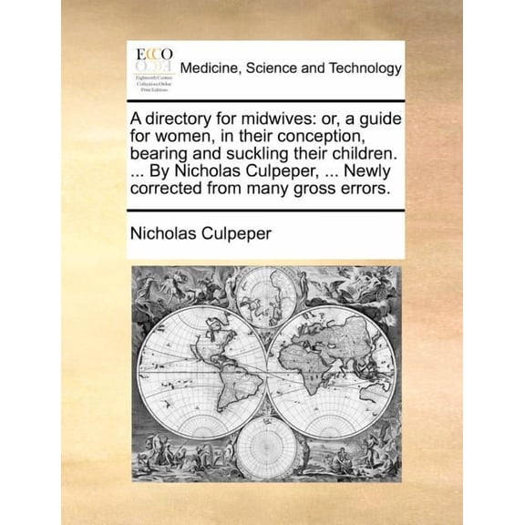 A directory for midwives: or, a guide for women, in their conception, bearing and suckling their (Paperback) by Nicholas Culpeper