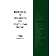 Directory of Biomedical & Health Care Grants Directory of Biomedical and Health Care Grants 2010 Paperback