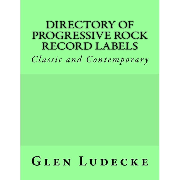 Directory of Progressive Rock Record Labels: Classic and Contemporary