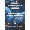 thumbnail image 1 of Direito das Telecomunicações e da Radiodifusão: Histórico normativo e conceitos fundamentais (9a ed.), (Paperback), 1 of 1