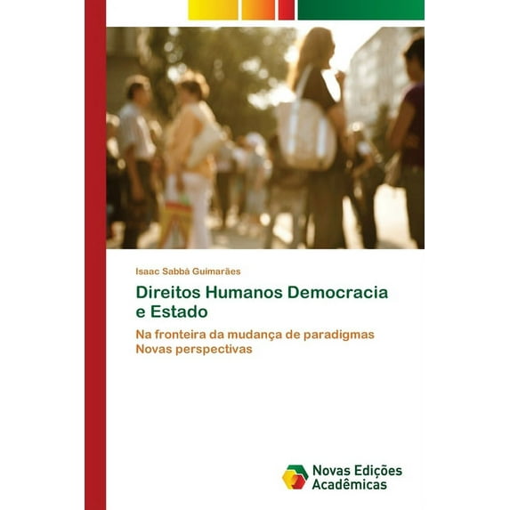 Direitos Humanos Democracia e Estado (Paperback)