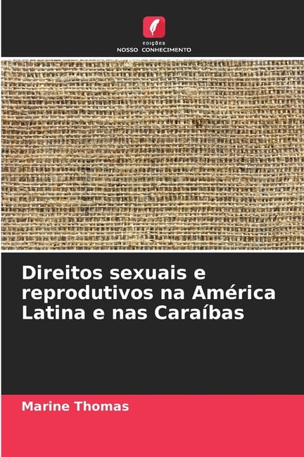 Direitos sexuais e reprodutivos na AmÃ©rica Latina e nas CaraÃ­bas, (Paperback)