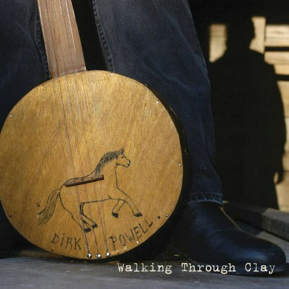 Dirk Powell - Walking Through Clay - Music & Performance - CD