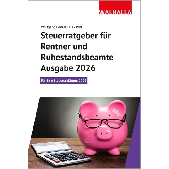 Benzel, W Steuerratgeber fr Rentner und Ruhestandsbeamte - Ausgabe 2026: Fr Ihre (Paperback)