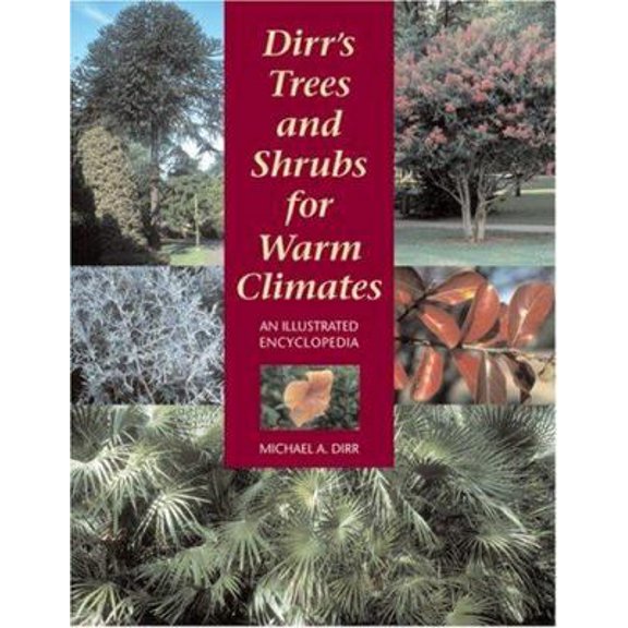 Pre-Owned Dirr's Trees and Shrubs for Warm Climates: An Illustrated Encyclopedia (Hardcover) 088192525X 9780881925258