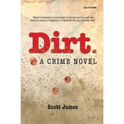 Dirt A Crime Novel