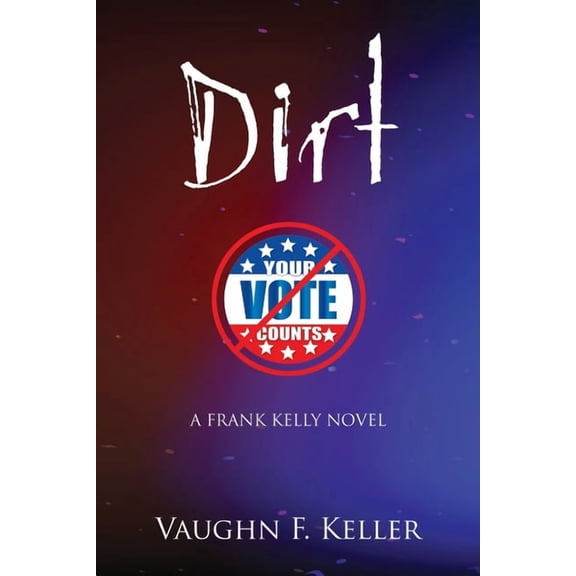 Dirt: A Frank Kelly Novel (Paperback)