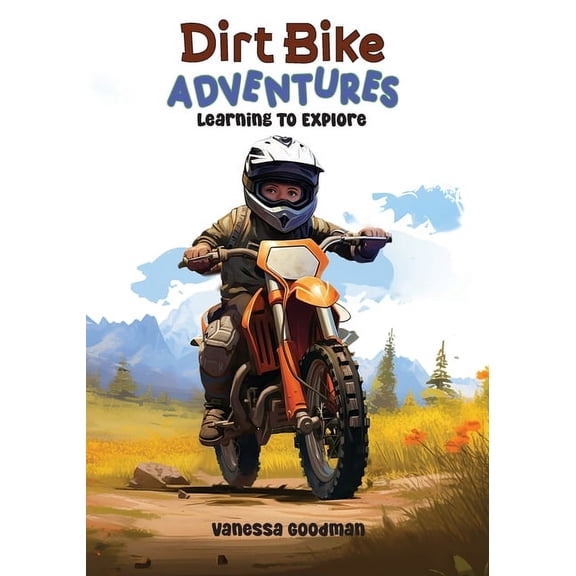 Dirt Bike Adventures - Learning To Explore, (Paperback)