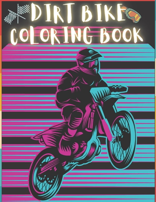 Dirt Bike Coloring Book : 50 Creative And Unique Drawings With Quotes