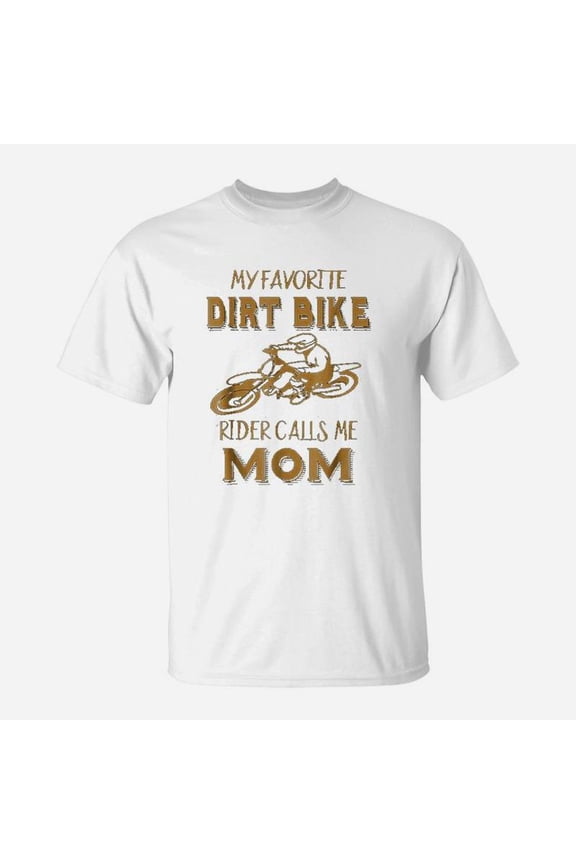 Dirt Bike My Favorite Mom Motorcycle Mother TShirt