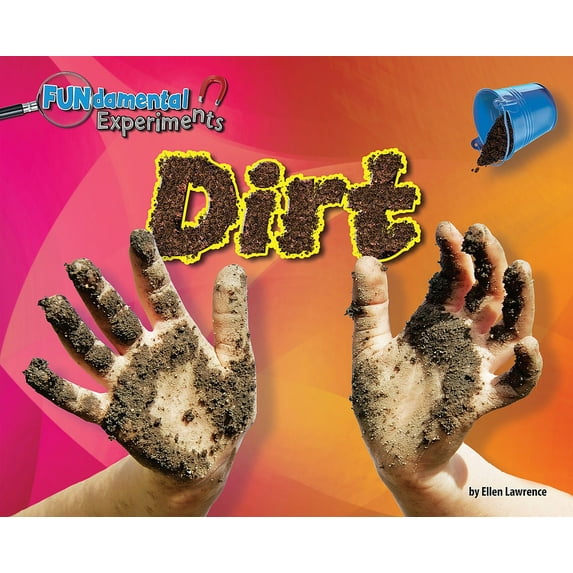 Dirt (Fun-Damental Experiments)