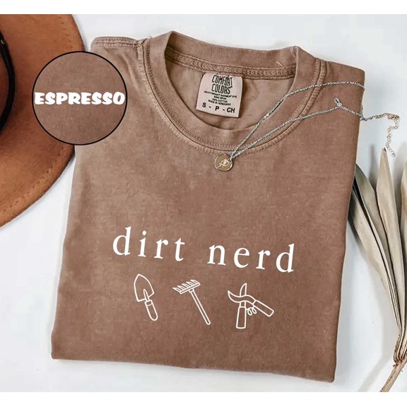 Dirt Nerd TShirt Gardening Lover Tee Gardener Gift Funny Gardening Tee Plant Lover Garden