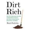 thumbnail image 1 of Pre-Owned Dirt Rich: How One Ambitiously Lazy Geek Created Passive Income in Real Estate Without Renters, Renovations, and Rehabs (Paperback), 1 of 1