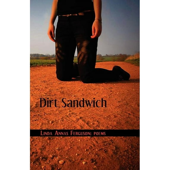 Dirt Sandwich (Paperback) by Linda Annas Ferguson
