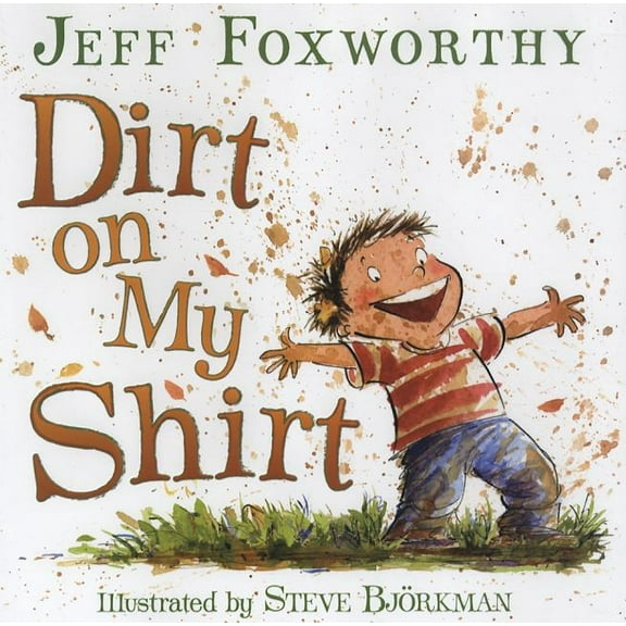 Dirt on My Shirt, (Hardcover)
