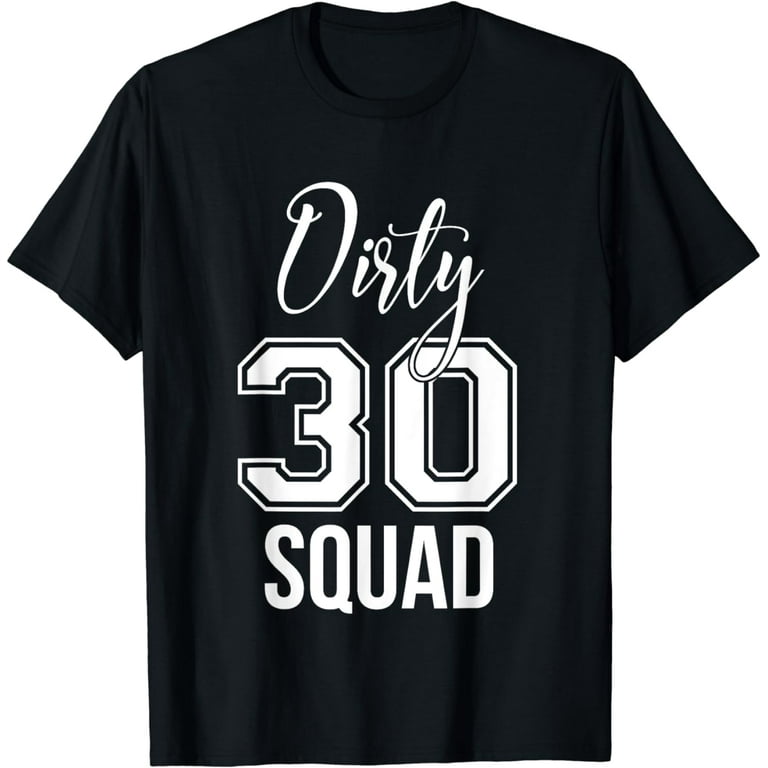 Dirty 30 Crew Great For 30th Birthday Party With Crew Dirty 30 Crew Great For 30th Birthday Party With Crew