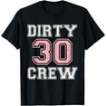 thumbnail image 1 of Dirty 30 Crew T Shirt - 30th Birthday Squad, White and Pink, 1 of 4