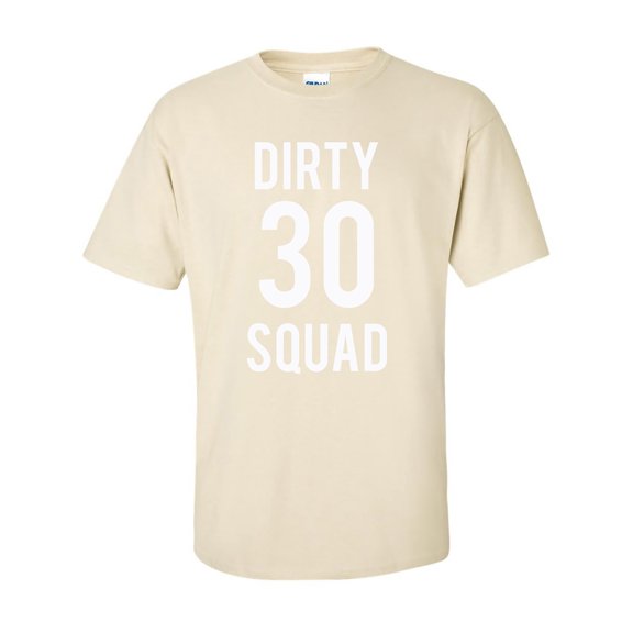 Dirty 30 Squad Adult Short Sleeve T-shirt